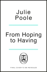 Book cover of From Hoping to Having by Julie Poole