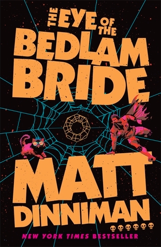 Book cover of #6 - The Eye of the Bedlam Bride by Matt Dinniman