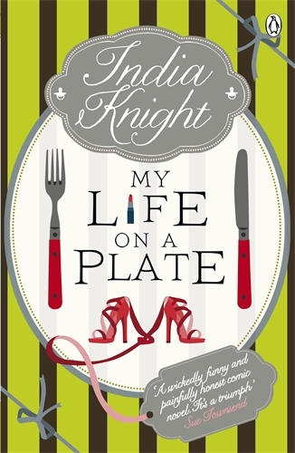 Book cover of My Life On a Plate by India Knight