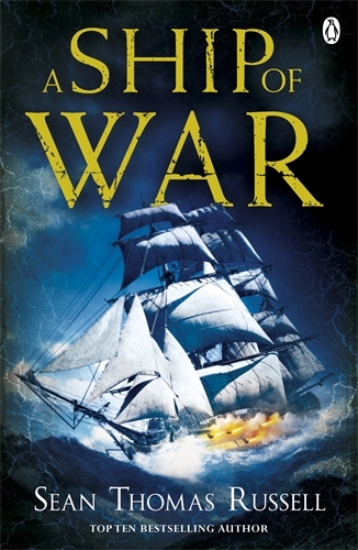 Book cover of #3 - A Ship of War by Sean Thomas Russell