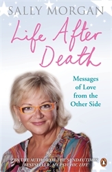 Book cover of Life After Death: Messages of Love from the Other Side by Sally Morgan