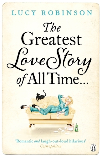 Book cover of The Greatest Love Story of All Time by Lucy Robinson