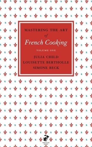 Book cover of Mastering the Art of French Cooking, Vol.1 by Julia Child, Simone Beck, Louisette Bertholle