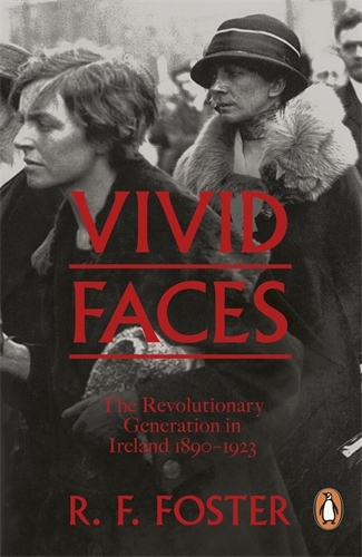Book cover of Vivid Faces by R F Foster