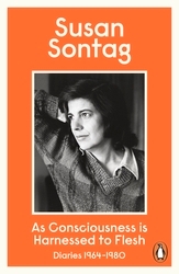 Book cover of As Consciousness is Harnessed to Flesh by Susan Sontag