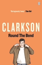 Book cover of Round the Bend by Jeremy Clarkson