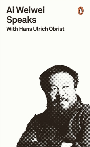 Book cover of Ai Weiwei Speaks by Hans Ulrich Obrist