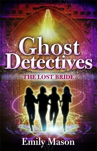 Book cover of Ghost Detectives: The Lost Bride by Emily Mason