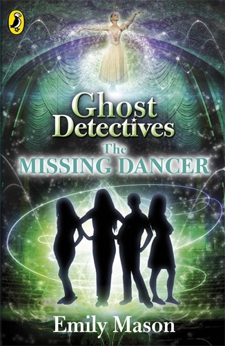 Book cover of Ghost Detectives: The Missing Dancer by Emily Mason