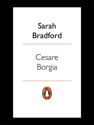 Book cover of Cesare Borgia by Sarah Bradford