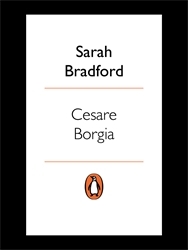 Book cover of Cesare Borgia by Sarah Bradford