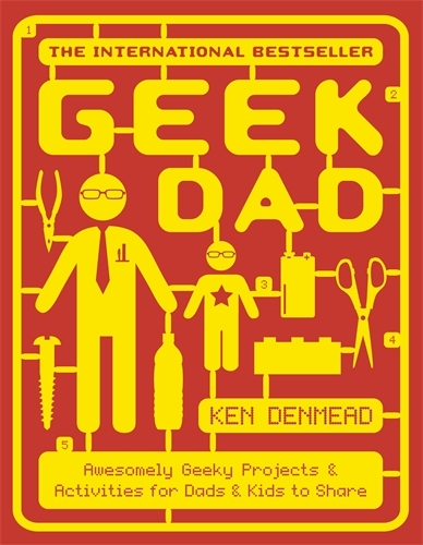 Book cover of Geek Dad by Ken Denmead