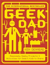 Book cover of Geek Dad by Ken Denmead