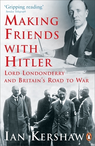 Book cover of Making Friends with Hitler by Ian Kershaw