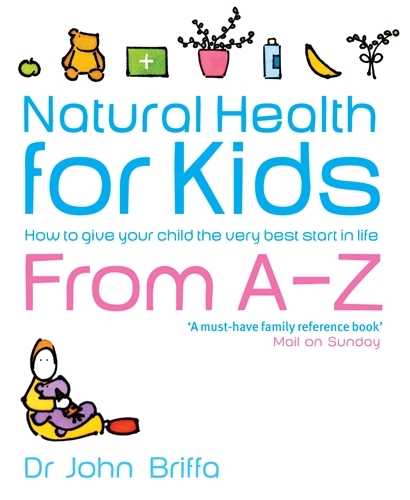 Book cover of Natural Health for Kids by John Briffa