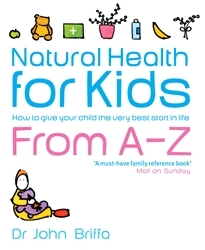 Book cover of Natural Health for Kids by John Briffa