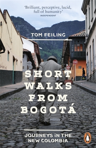 Book cover of Short Walks from Bogotá by Tom Feiling
