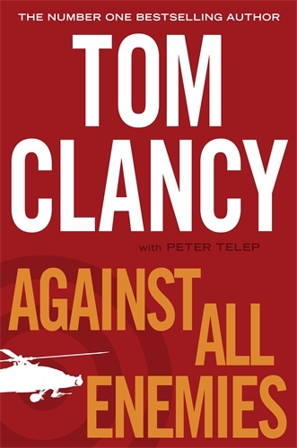 Book cover of Against All Enemies by Tom Clancy, Peter Telep