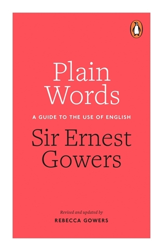 Book cover of Plain Words by Rebecca Gowers, Ernest Gowers