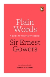Book cover of Plain Words by Rebecca Gowers, Ernest Gowers