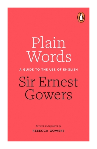 Book cover of Plain Words by Rebecca Gowers, Ernest Gowers