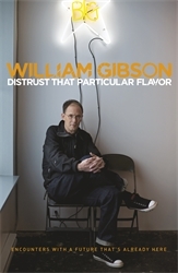 Book cover of Distrust that Particular Flavor by William Gibson