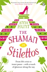 Book cover of The Shaman in Stilettos by Anna Hunt