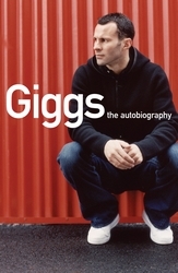 Book cover of Giggs by Ryan Giggs, Joe Lovejoy
