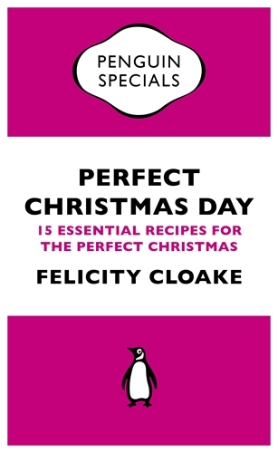 Book cover of Perfect Christmas Day by Felicity Cloake