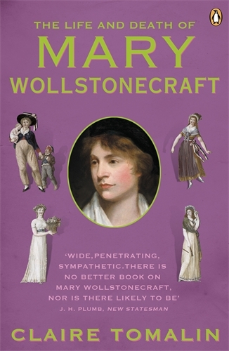 Book cover of The Life and Death of Mary Wollstonecraft by Claire Tomalin