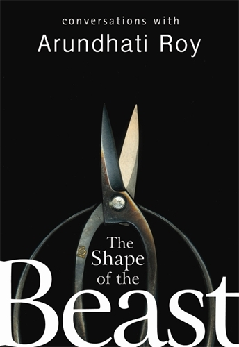 Book cover of The Shape of the Beast by Arundhati Roy