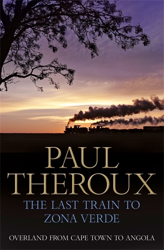 Book cover of The Last Train to Zona Verde by Paul Theroux