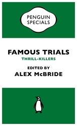 Book cover of Famous Trials: Thrill-Killers by Alex McBride