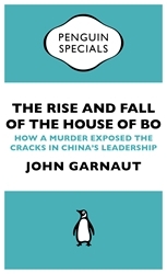 Book cover of The Rise and Fall of the House of Bo by John Garnaut