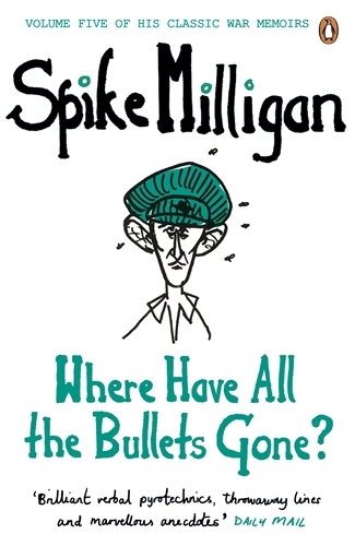 Book cover of Where Have All the Bullets Gone? by Spike Milligan