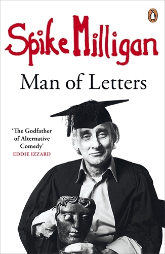 Book cover of Spike Milligan: Man of Letters by Spike Milligan