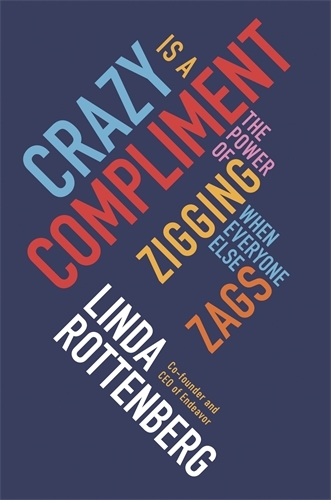 Book cover of Crazy is a Compliment by Linda Rottenberg
