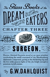 Book cover of The Glass Books of the Dream Eaters (Chapter 3 Surgeon) by G.W. Dahlquist