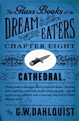 Book cover of The Glass Books of the Dream Eaters (Chapter 8 Cathedral) by G.W. Dahlquist