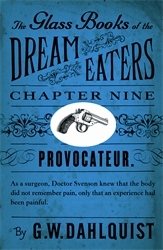 Book cover of The Glass Books of the Dream Eaters (Chapter 9 Provocateur) by G.W. Dahlquist