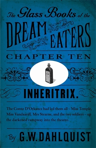 Book cover of The Glass Books of the Dream Eaters (Chapter 10 Inheritrix) by G.W. Dahlquist