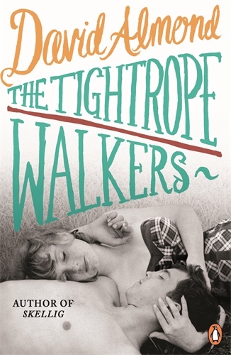 Book cover of The Tightrope Walkers by David Almond