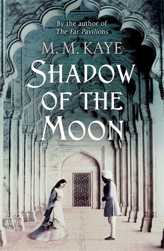 Book cover of Shadow of the Moon by M M Kaye
