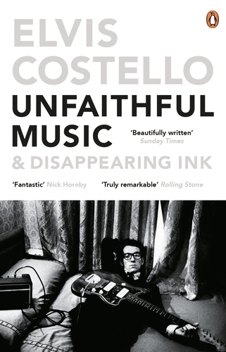 Book cover of Unfaithful Music and Disappearing Ink by Elvis Costello