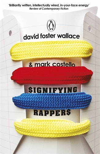Book cover of Signifying Rappers by David Foster Wallace