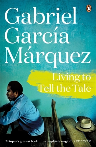 Book cover of Living to Tell the Tale by Gabriel García Márquez
