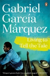 Book cover of Living to Tell the Tale by Gabriel García Márquez