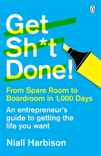 Book cover of Get Sh*t Done! by Niall Harbison