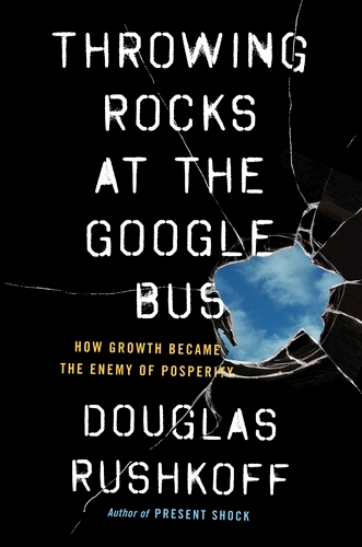 Book cover of Throwing Rocks at the Google Bus by Douglas Rushkoff