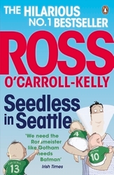 Book cover of Seedless in Seattle by Ross O'Carroll-Kelly